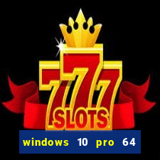 windows 10 pro 64 bits iso